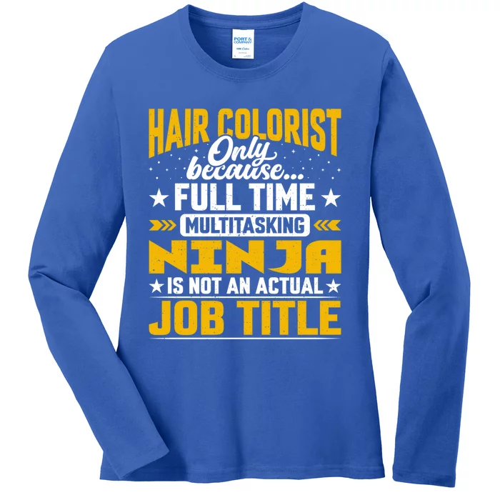 Hair Colorist Job Title Gift Funny Hair Artist Stylist Coiffeur Great Gift Ladies Long Sleeve Shirt