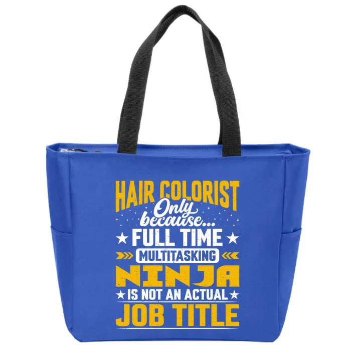 Hair Colorist Job Title Gift Funny Hair Artist Stylist Coiffeur Great Gift Zip Tote Bag