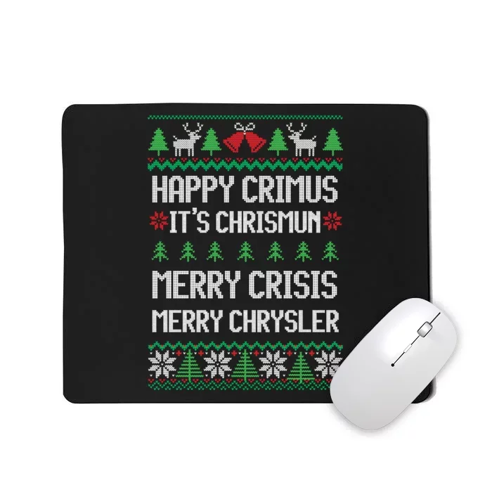 Happy Crimus Merry Crisis Funny Ugly Sweater Christmas Mousepad