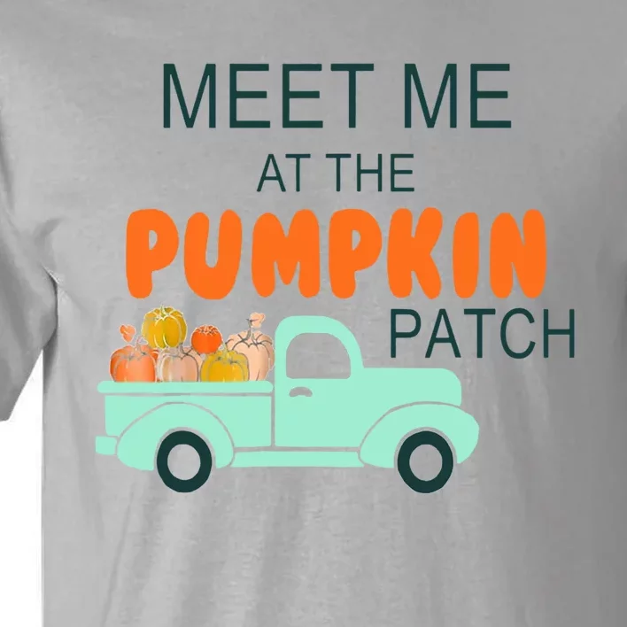 Halloween Costume Meet Me At The Pumpkin Patch Cool Gift Tall T-Shirt