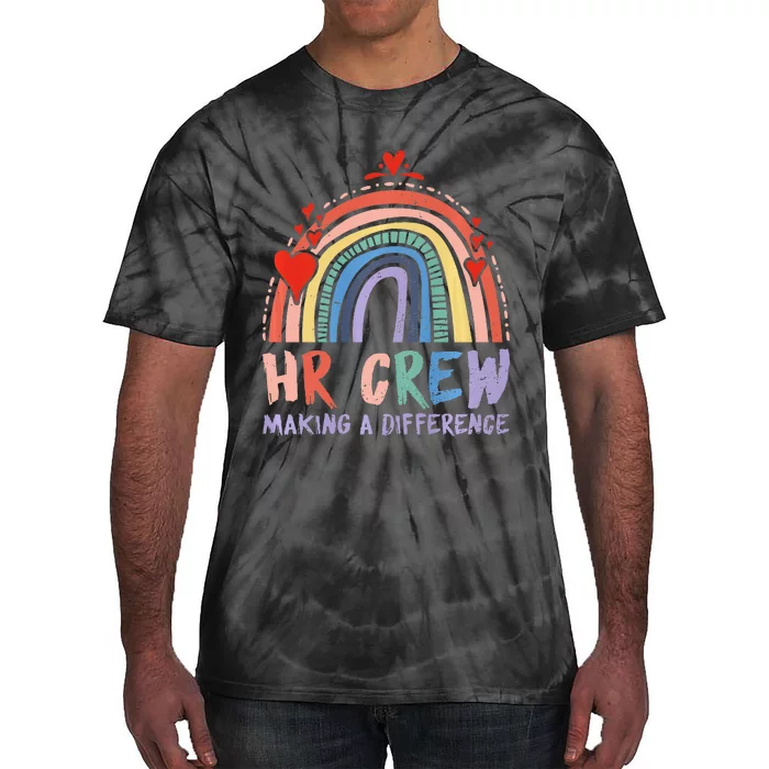 HR Crew Making A Difference HR Officer HR Consultant Tie-Dye T-Shirt