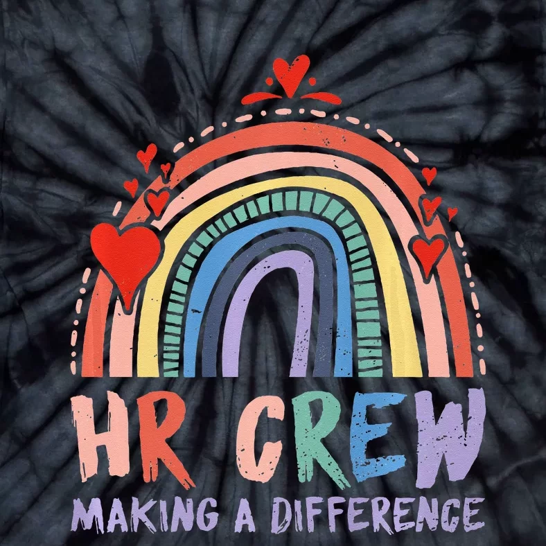 HR Crew Making A Difference HR Officer HR Consultant Tie-Dye T-Shirt