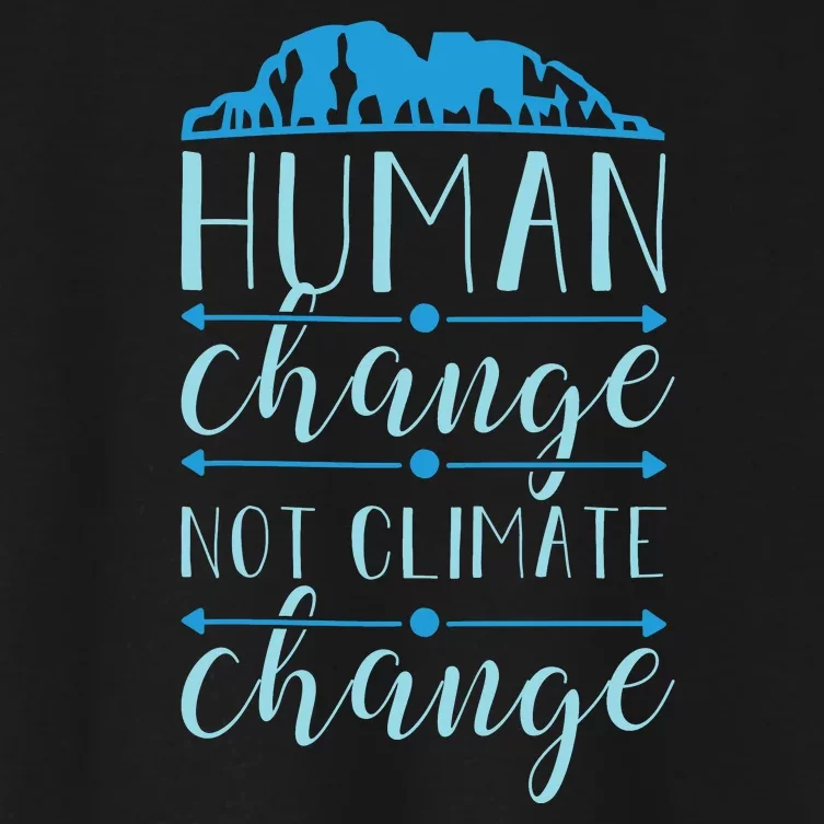 Human Change Not Climate Change Women's Crop Top Tee