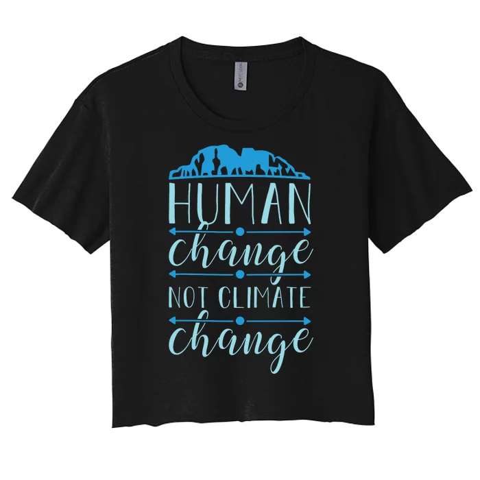 Human Change Not Climate Change Women's Crop Top Tee