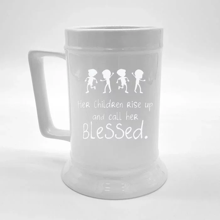 Her Chldren Rise Up Ans Call Her Blessed Christian Mother's Day Front & Back Beer Stein