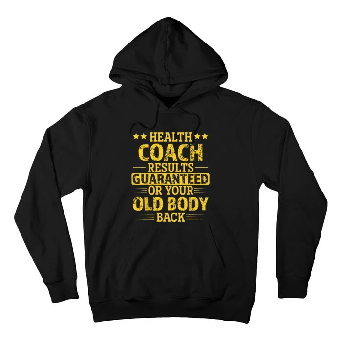 Health Coach Results Guaranteed Or Your Old Body Back Funny Tall Hoodie