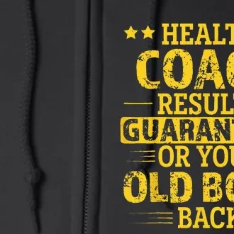 Health Coach Results Guaranteed Or Your Old Body Back Funny Full Zip Hoodie