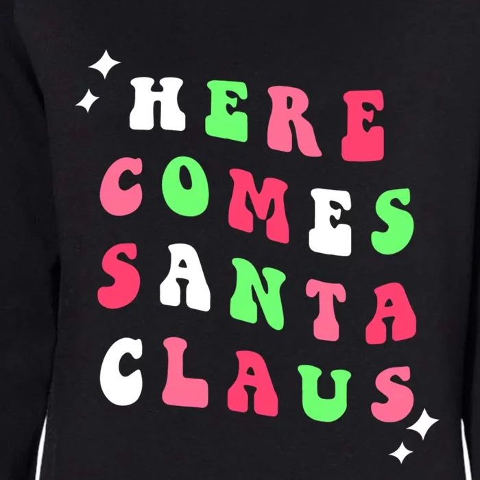 Here Comes Santa Claus Retro Merry Christmas Xmas Gift Womens California Wash Sweatshirt