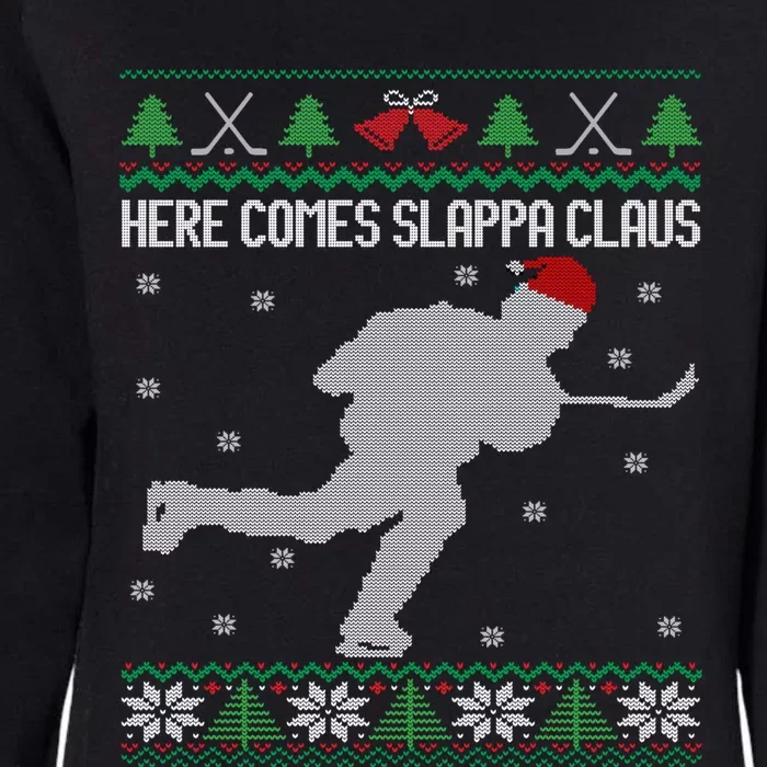 Here Comes Slappa Claus Slap Shot Ice Hockey Ugly Christmas Funny Gift Womens California Wash Sweatshirt