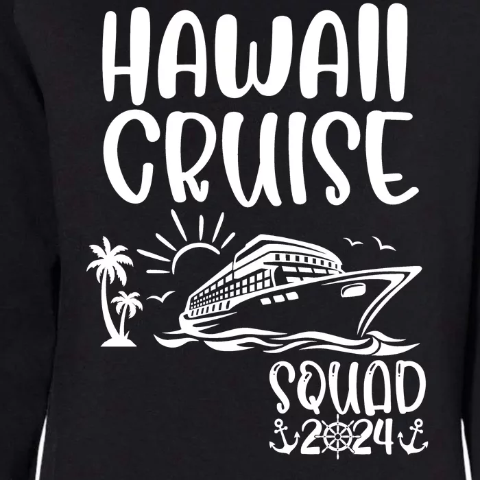 Hawaii Cruise Squad 2024 Hawaii Holiday Family Matching Womens California Wash Sweatshirt