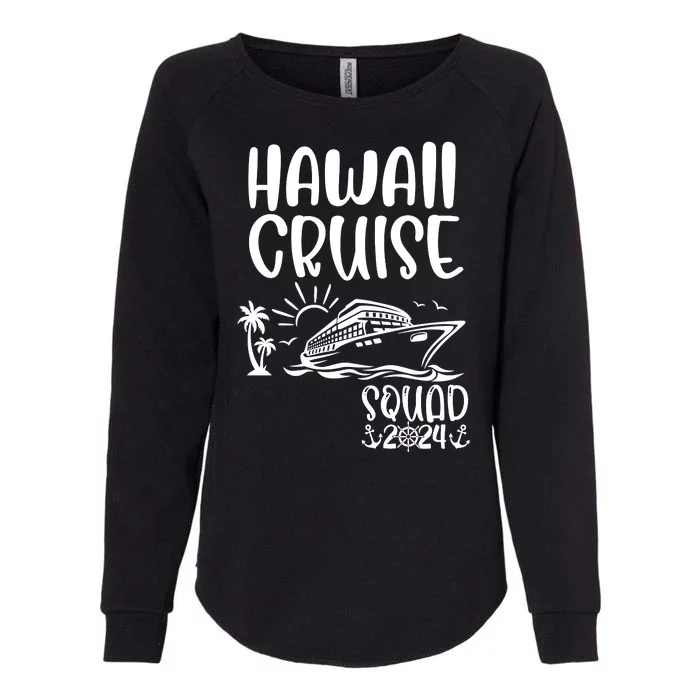 Hawaii Cruise Squad 2024 Hawaii Holiday Family Matching Womens California Wash Sweatshirt