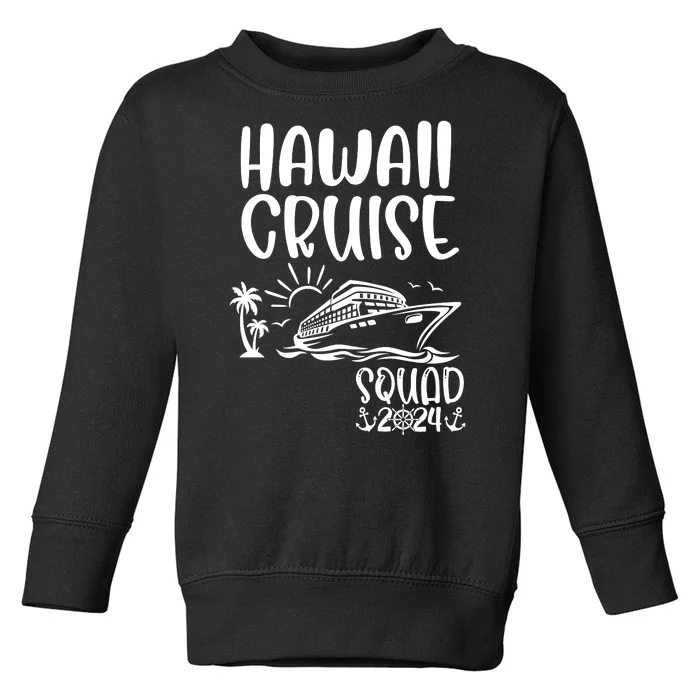 Hawaii Cruise Squad 2024 Hawaii Holiday Family Matching Toddler Sweatshirt