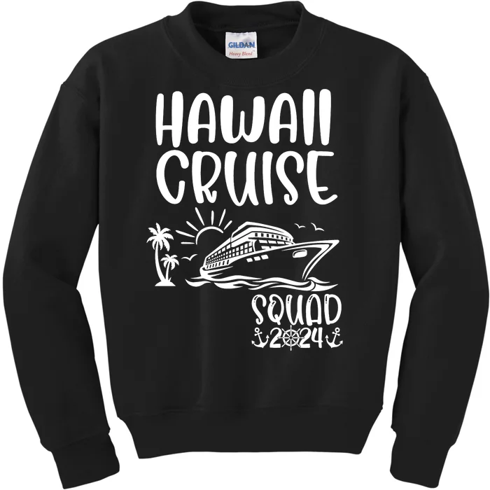 Hawaii Cruise Squad 2024 Hawaii Holiday Family Matching Kids Sweatshirt