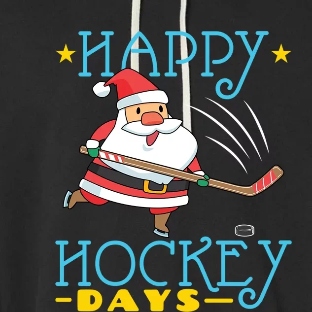 Hockey Christmas Santa Hockey Player Happy Hockey Days Gift Garment-Dyed Fleece Hoodie