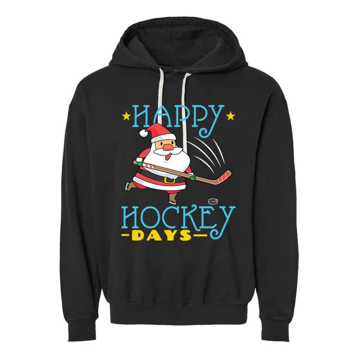 Hockey Christmas Santa Hockey Player Happy Hockey Days Gift Garment-Dyed Fleece Hoodie