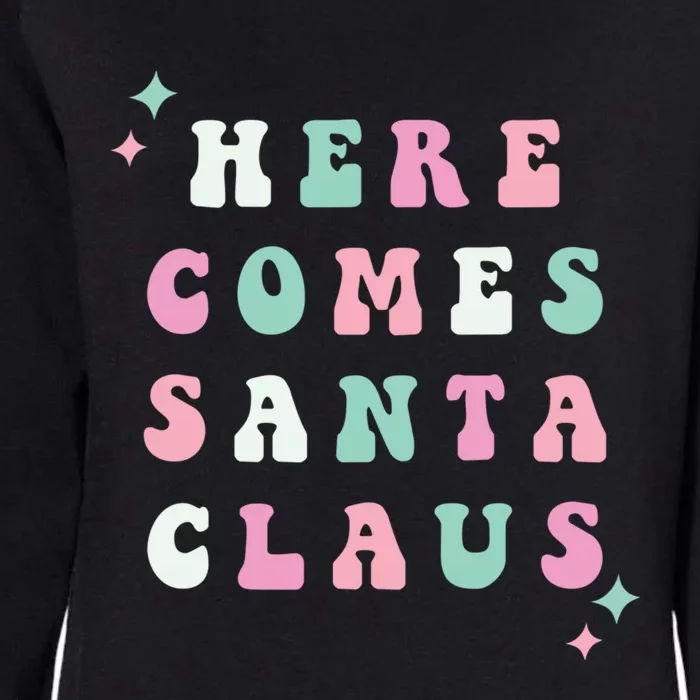 Here Comes Santa Claus Retro Merry Christmas Xmas Gift Womens California Wash Sweatshirt