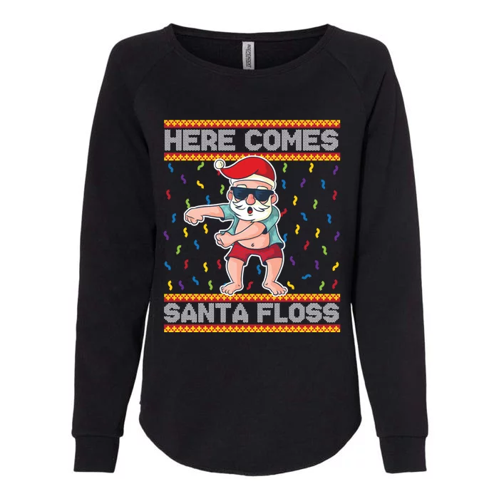 Here Comes Santa Floss Funny Christmas Santa Claus Flossing Gift Womens California Wash Sweatshirt