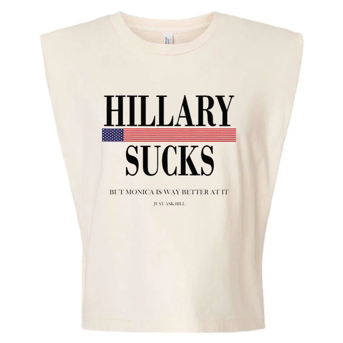 Hillary Clinton Sucks But Monica Is Way Better At It Garment-Dyed Women's Muscle Tee