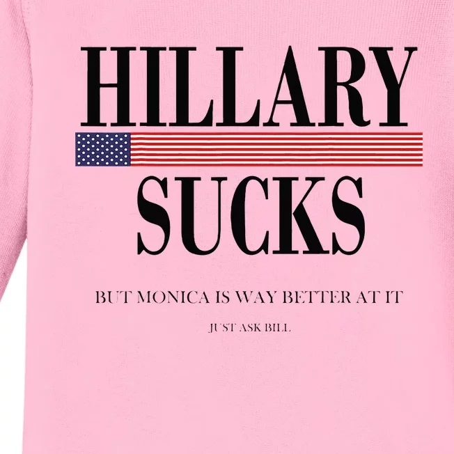 Hillary Clinton Sucks But Monica Is Way Better At It Baby Long Sleeve Bodysuit