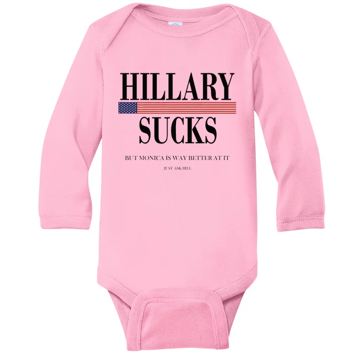 Hillary Clinton Sucks But Monica Is Way Better At It Baby Long Sleeve Bodysuit