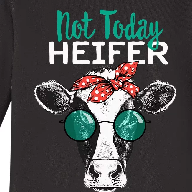 Heifer Country Sayings Not Today Heifer Baby Long Sleeve Bodysuit