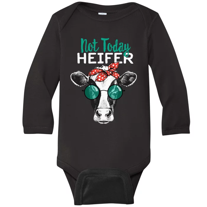 Heifer Country Sayings Not Today Heifer Baby Long Sleeve Bodysuit