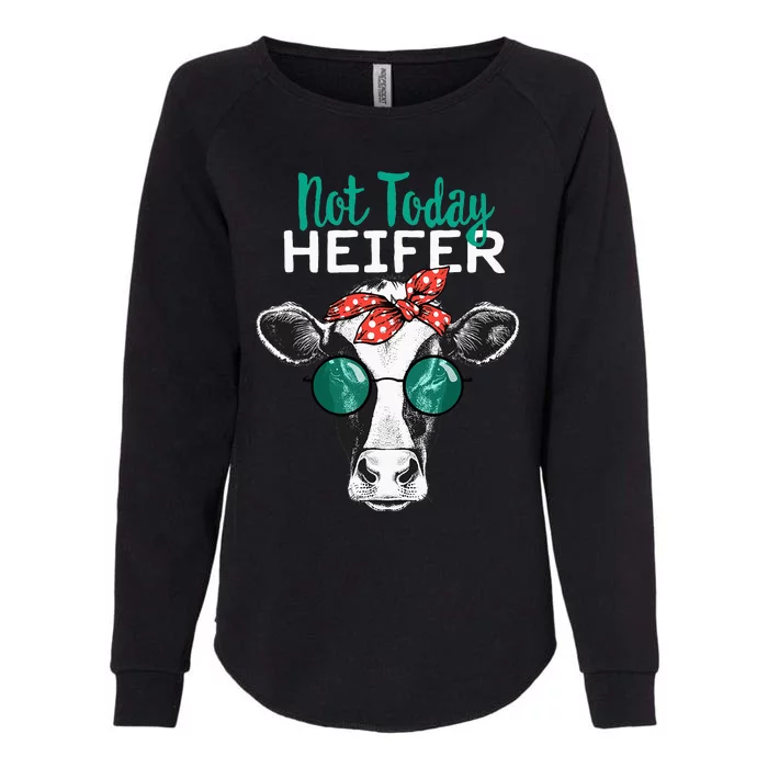 Heifer Country Sayings Not Today Heifer Womens California Wash Sweatshirt