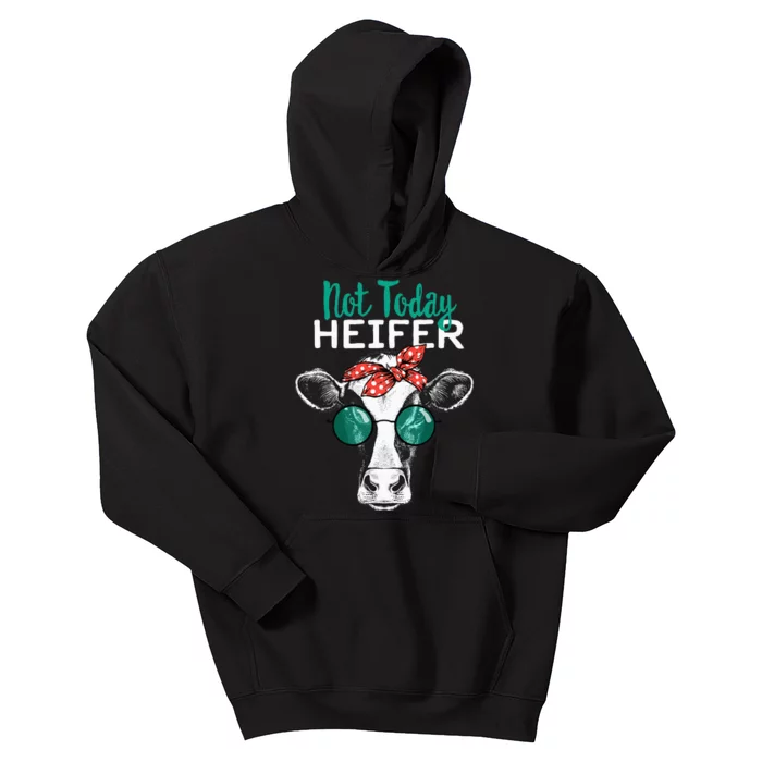 Heifer Country Sayings Not Today Heifer Kids Hoodie