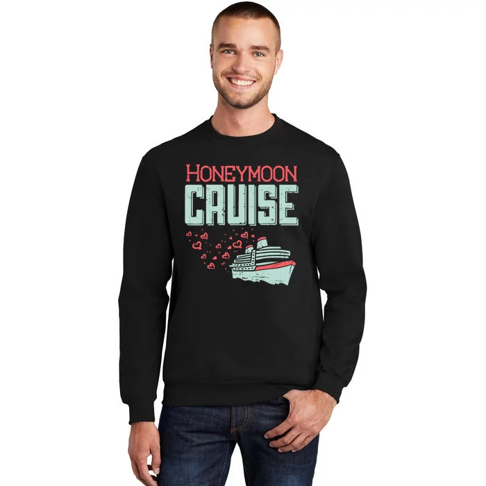 Honeymoon Cruise Ship Cruising Vacation Trip Couple Gift Tall Sweatshirt