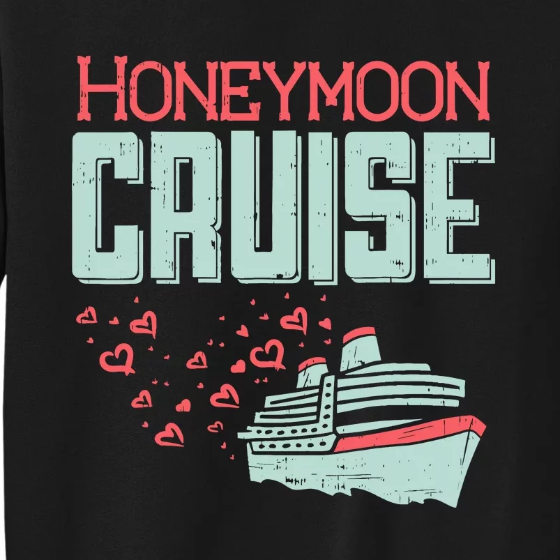 Honeymoon Cruise Ship Cruising Vacation Trip Couple Gift Tall Sweatshirt