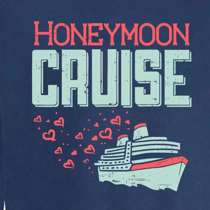 Honeymoon Cruise Ship Cruising Vacation Trip Couple Gift Garment-Dyed Sweatshirt