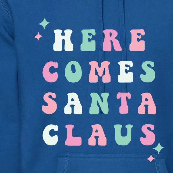 Here Comes Santa Claus Retro Merry Christmas Xmas Meaningful Gift Premium Hoodie