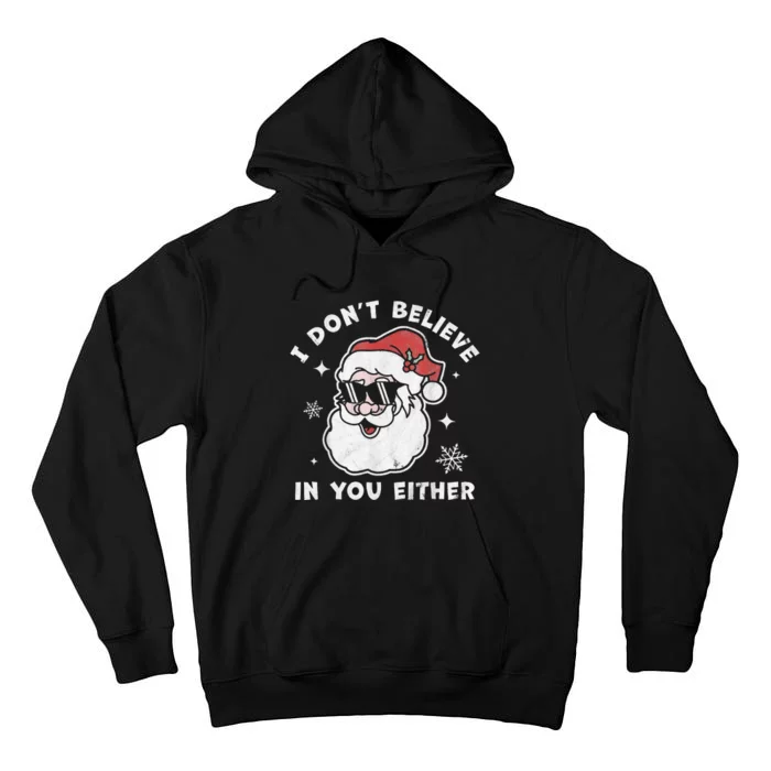 Hilarious Christmas Santa Claus Unbeliever Festive Tall Hoodie