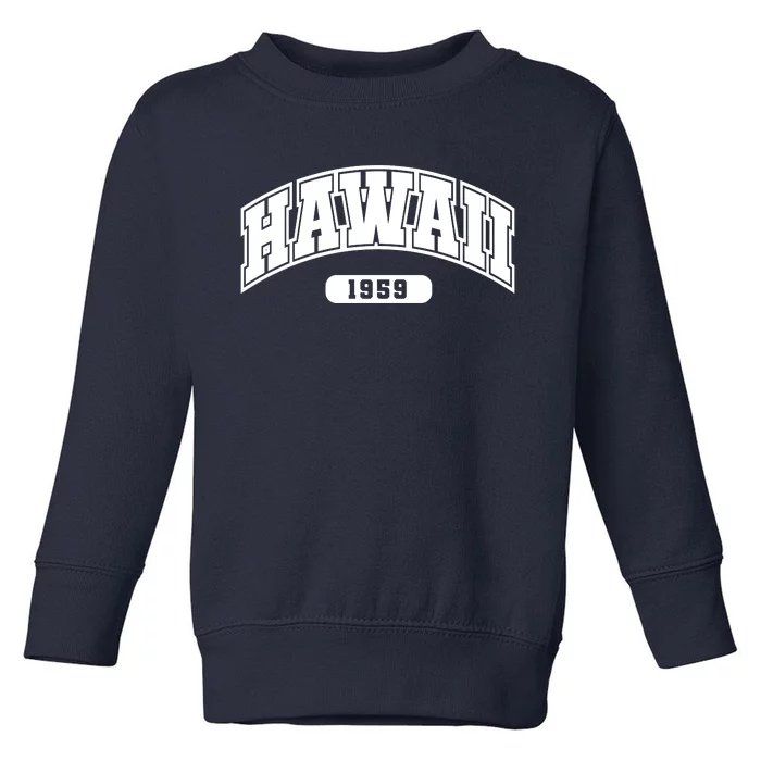 Hawaii Collegiate Style 1959 Toddler Sweatshirt