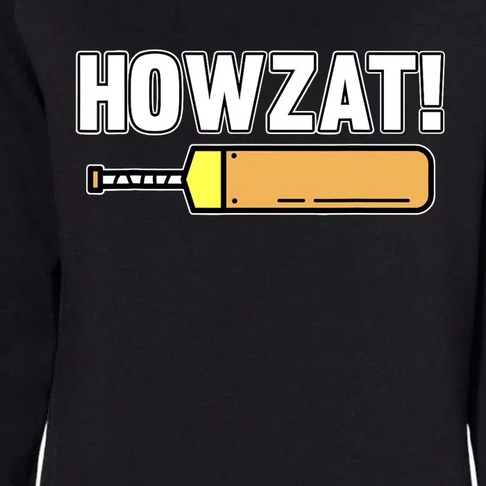 Howzat Cricket Sports Player Lover Team Coach Graphic Womens California Wash Sweatshirt