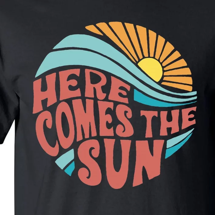 Here Comes The Sun Summer Beach Tall T-Shirt