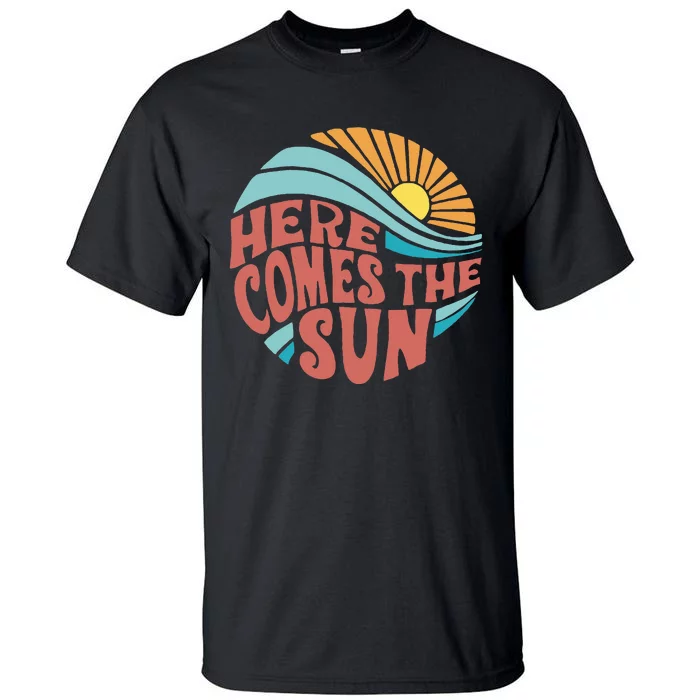 Here Comes The Sun Summer Beach Tall T-Shirt