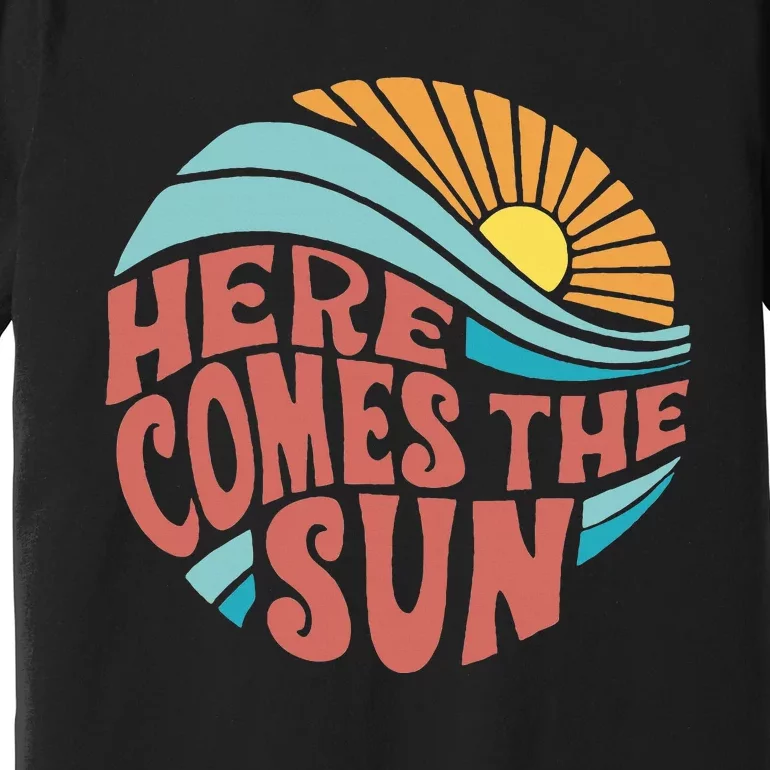 Here Comes The Sun Summer Beach Premium T-Shirt