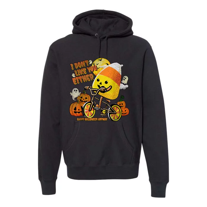 Halloween Costume Team Candy Corn I DonT Like You Either Premium Hoodie