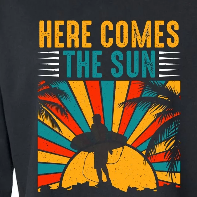 Here Comes The Sun | Surfing Summer Surf Surfer Gift Cropped Pullover Crew