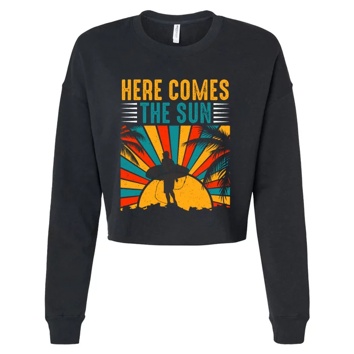 Here Comes The Sun | Surfing Summer Surf Surfer Gift Cropped Pullover Crew