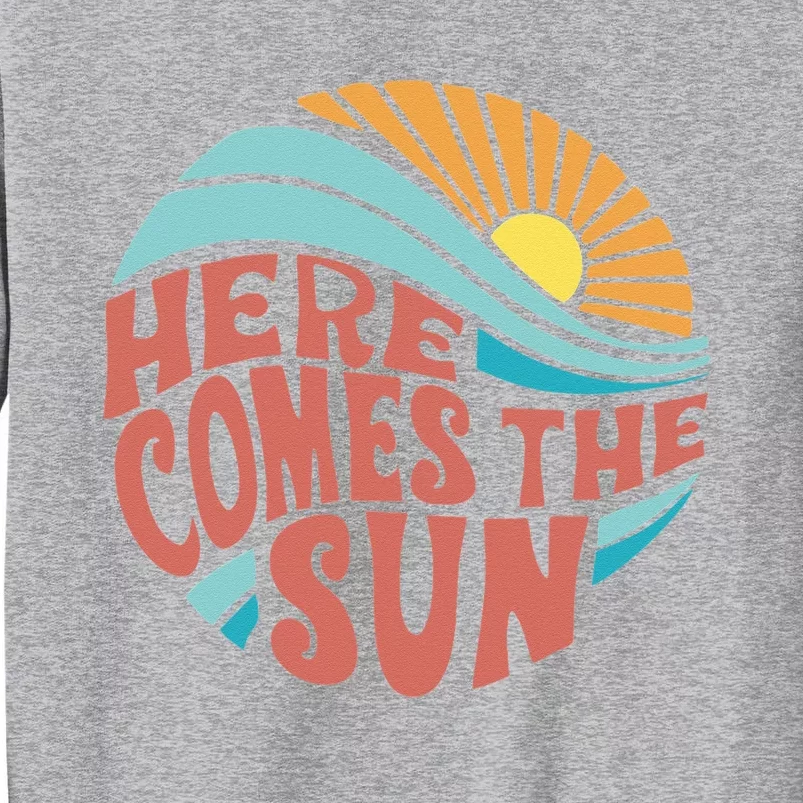 Here Comes The Sun Men Women Kids Baby Summer Beach Tall Sweatshirt