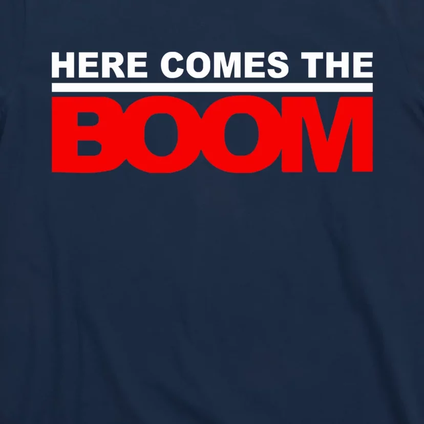 Here Comes The Boom T-Shirt