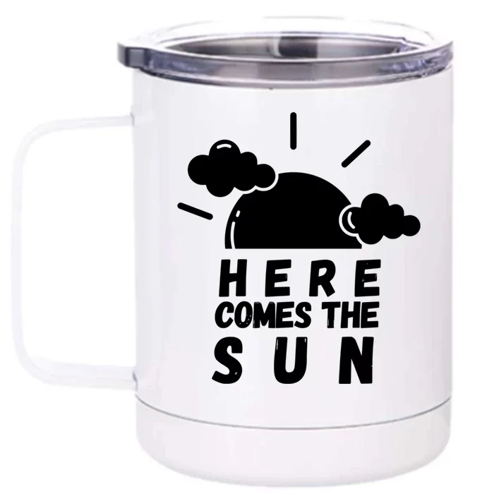 Here Comes The Sun Bring It On Sunshine Sunny Days Smiles Great Gift Front & Back 12oz Stainless Steel Tumbler Cup