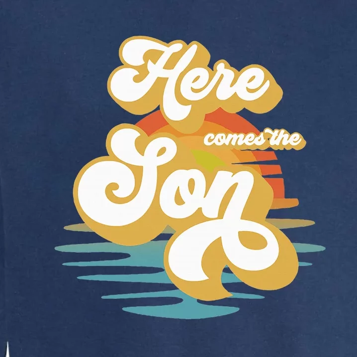 Here Comes The Son Baby Shower Family Matching Garment-Dyed Sweatshirt