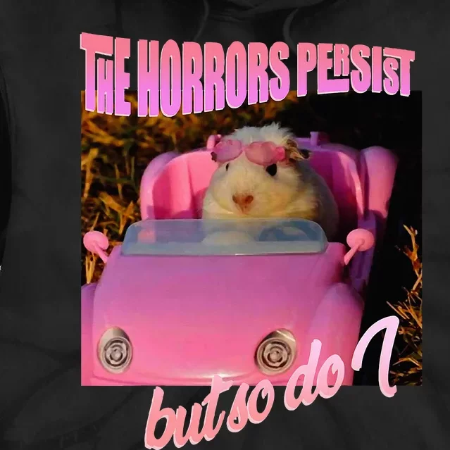 Halloween Costume The Horrors Persist But So Do I Hamster Tie Dye Hoodie