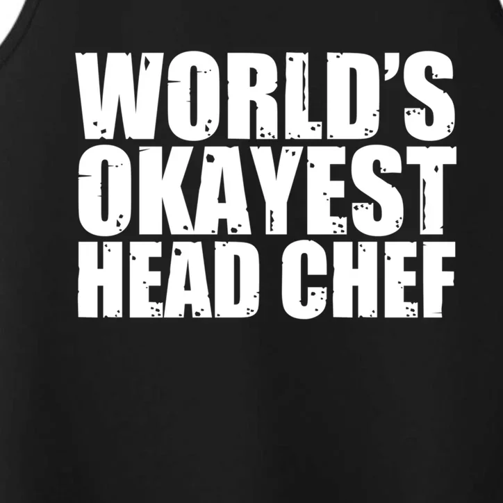 Head Chef: Worlds Okayest Funny Great Gift Performance Tank