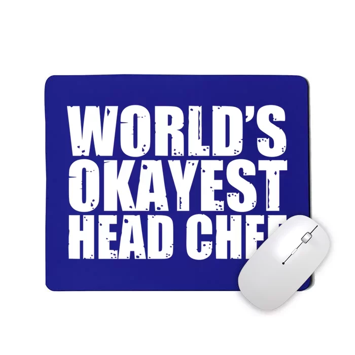 Head Chef: Worlds Okayest Funny Great Gift Mousepad