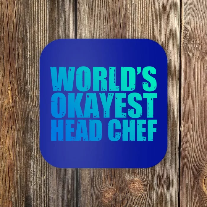 Head Chef: Worlds Okayest Funny Great Gift Coaster