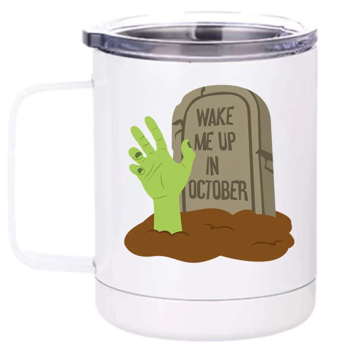 Halloween Costume Wake Me Up In October Zombie Meaningful Gift Front & Back 12oz Stainless Steel Tumbler Cup